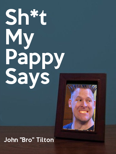 File:Sht my pappy says.png