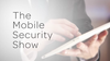 TheMobileSecurityShow.png